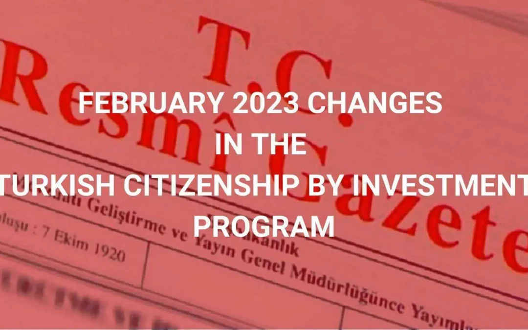 Turkey Citizenship by Investment: February 2023 Changes